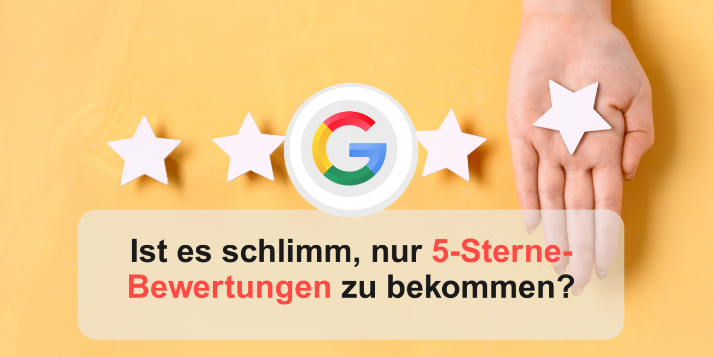 Ist es schlimm, nur 5-Sterne-Bewertungen zu haben? mehrgutebewertungen.ch