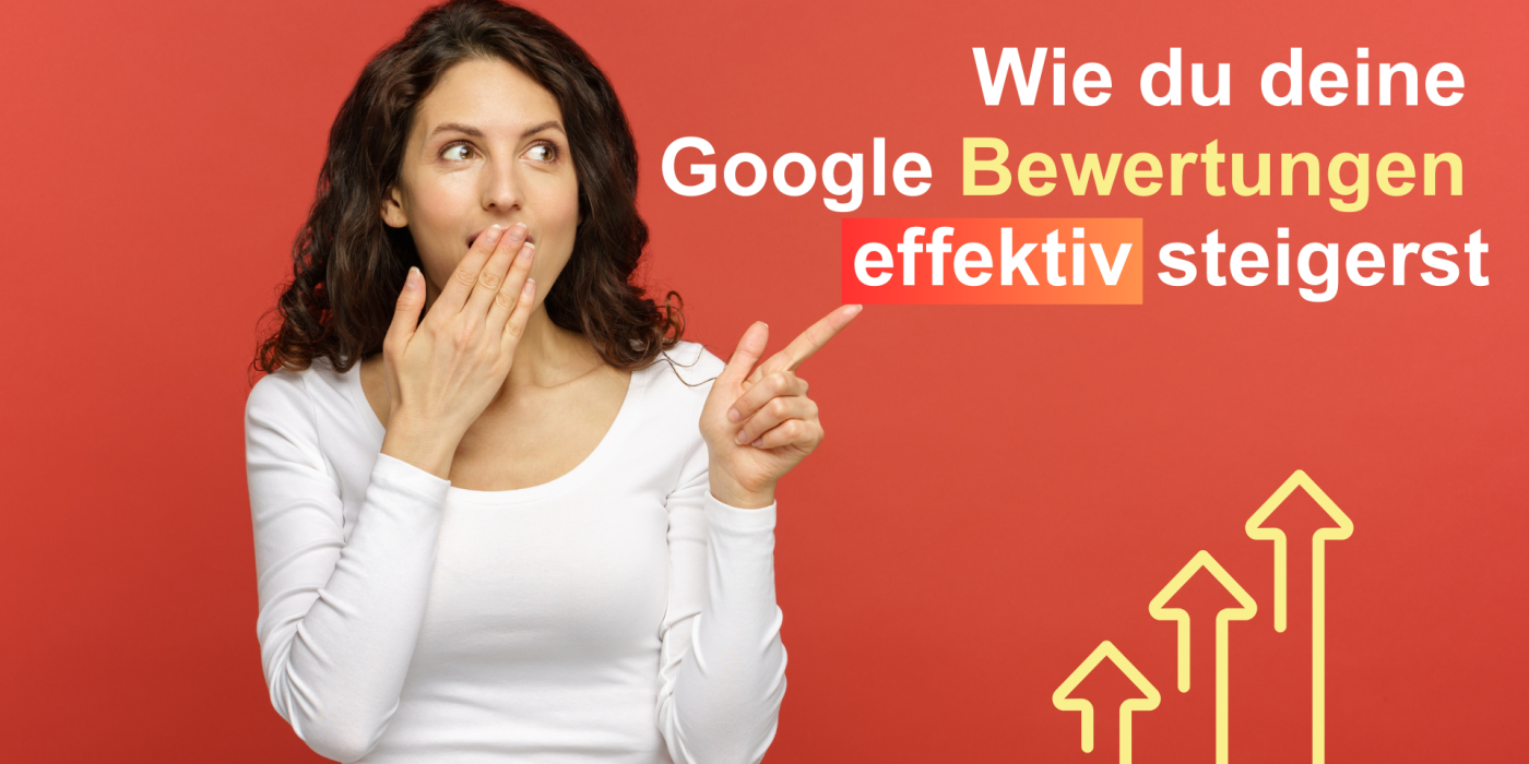Wie du deine Google Bewertungen effektiv steigerst mehrgutebewertungen.ch