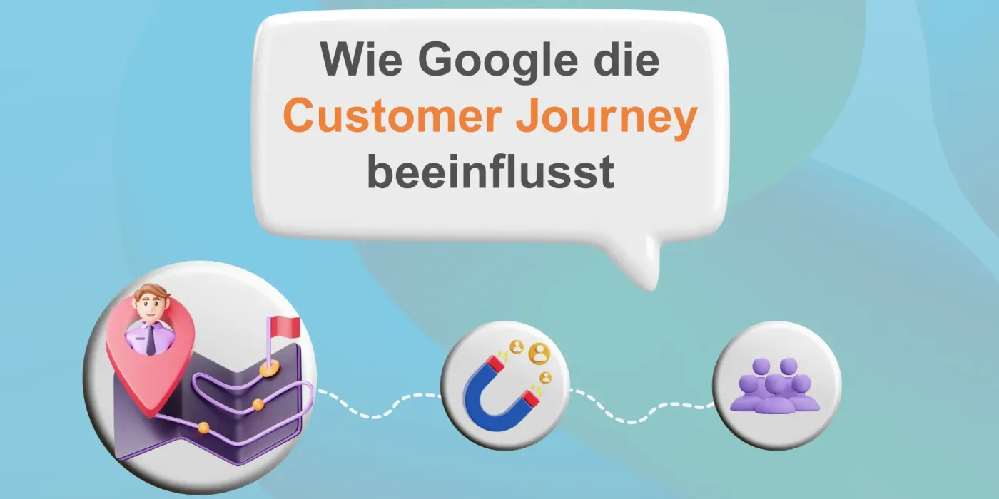 Wie Google die Customer Journey beeinflusst