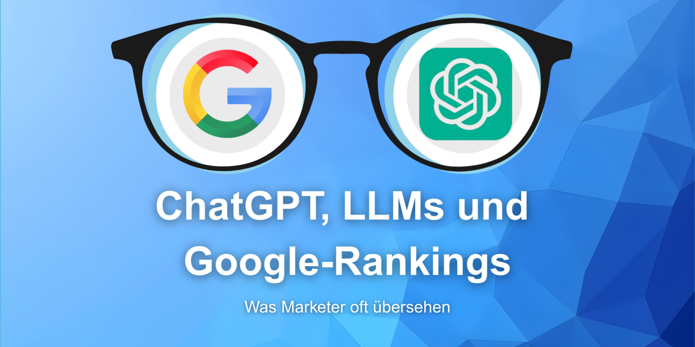 ChatGPT, LLMs und Google-Rankings: Was Marketer übersehen google rezensionen bewertungen