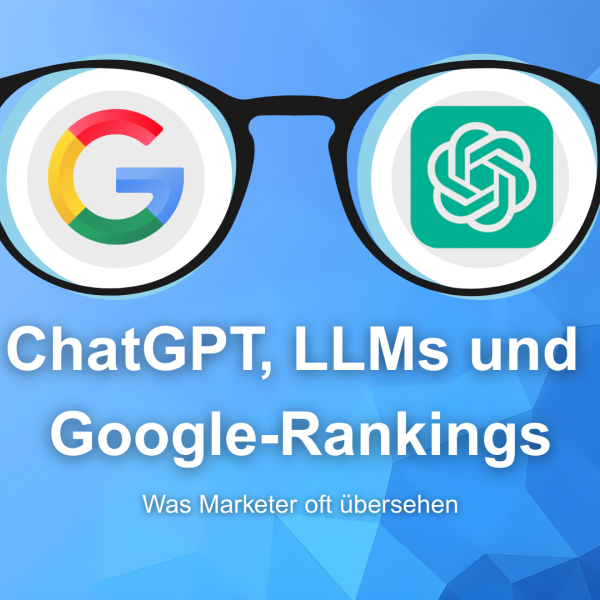 ChatGPT, LLMs und Google-Rankings: Was Marketer übersehen google rezensionen bewertungen