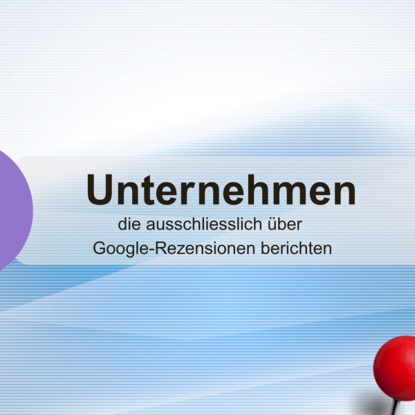 Seriöse Praxis für Unternehmen, die ausschliesslich über Google-Rezensionen berichten google rezensionen bewertungen