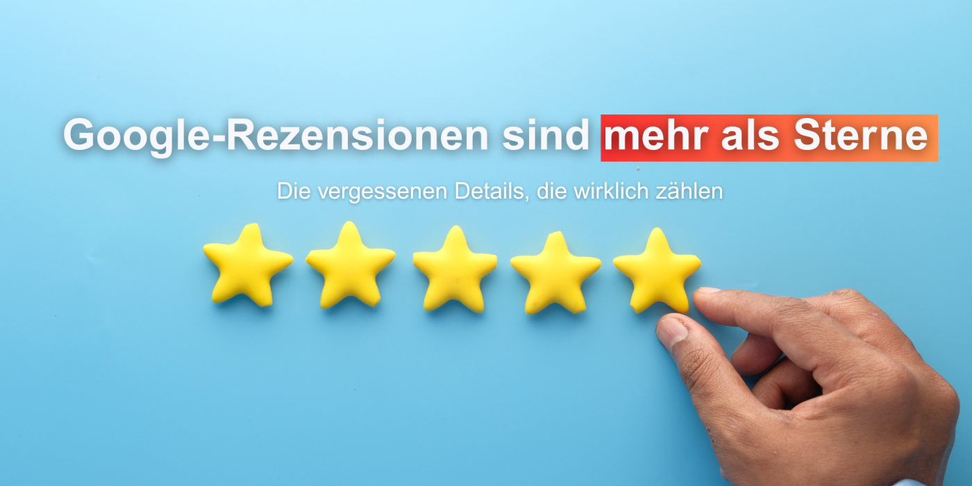 Google-Rezensionen sind mehr als Sterne: Die vergessenen Details, die wirklich zählen Google Bewertungen Rezensionen