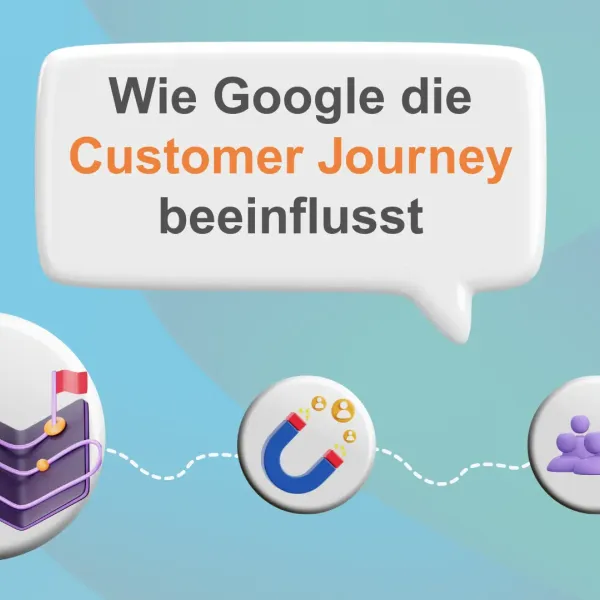 Wie Google die Customer Journey beeinflusst