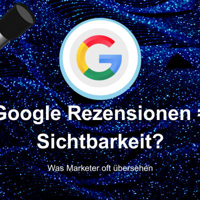 Google-Rezensionen als Hebel für Sichtbarkeit: Mechanismen und Missverständnisse google rezensionen bewertungen