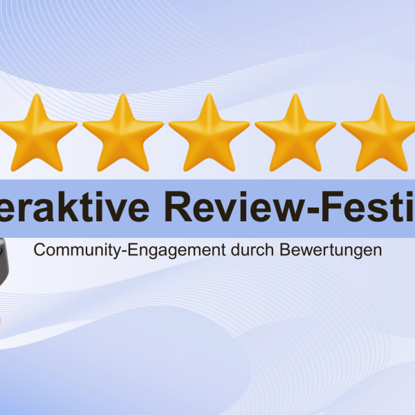 Interaktive Review-Festivals: Community-Engagement durch Bewertungen rezensionen google