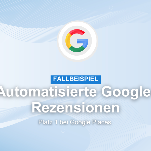 Fallbeispiel: Automatisierte Google-Rezensionen = Platz 1 bei Google Places mehrgutebewertungen.ch
