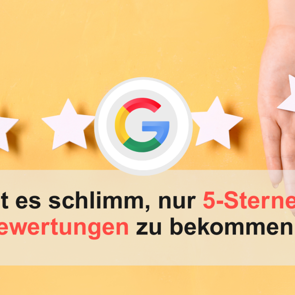 Ist es schlimm, nur 5-Sterne-Bewertungen zu haben? mehrgutebewertungen.ch